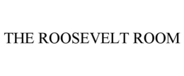 THE ROOSEVELT ROOM trademark