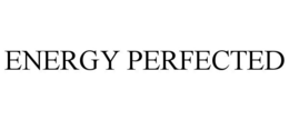 ENERGY PERFECTED trademark