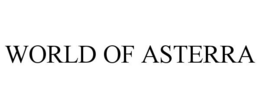 WORLD OF ASTERRA trademark