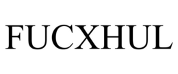 FUCXHUL trademark