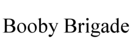 BOOBY BRIGADE trademark