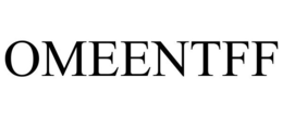OMEENTFF trademark
