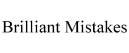 BRILLIANT MISTAKES trademark