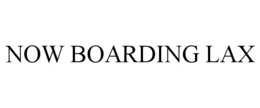 NOW BOARDING LAX trademark