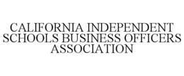 CALIFORNIA INDEPENDENT SCHOOLS BUSINESS OFFICERS ASSOCIATION trademark