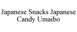 JAPANESE SNACKS JAPANESE CANDY UMAIBO trademark