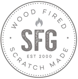SFG WOOD FIRED SCRATCH MADE EST 2000 trademark
