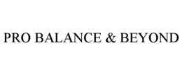 PRO BALANCE & BEYOND trademark