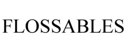 FLOSSABLES trademark