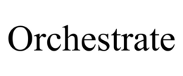 ORCHESTRATE trademark