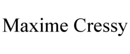 MAXIME CRESSY trademark