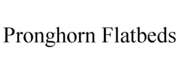 PRONGHORN FLATBEDS trademark