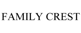FAMILY CREST trademark
