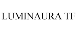 LUMINAURA TF trademark