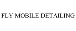 FLY MOBILE DETAILING trademark