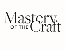 MASTERY OF THE CRAFT trademark