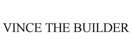 VINCE THE BUILDER trademark