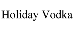 HOLIDAY VODKA trademark