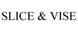 SLICE & VISE trademark