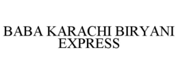 BABA KARACHI BIRYANI EXPRESS trademark