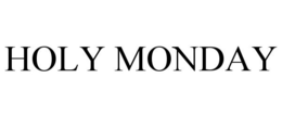 HOLY MONDAY trademark