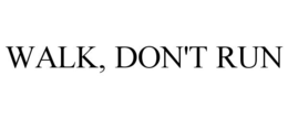 WALK, DON'T RUN trademark