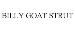 BILLY GOAT STRUT trademark