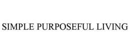 SIMPLE PURPOSEFUL LIVING trademark