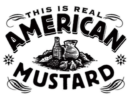 THIS IS REAL AMERICAN MUSTARD trademark