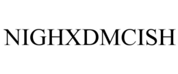 NIGHXDMCISH trademark