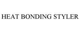 HEAT BONDING STYLER trademark