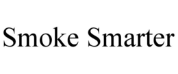 SMOKE SMARTER trademark