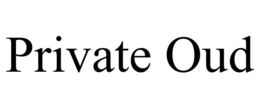 PRIVATE OUD trademark