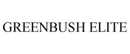 GREENBUSH ELITE trademark