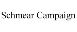 SCHMEAR CAMPAIGN trademark