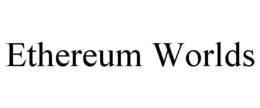 ETHEREUM WORLDS trademark