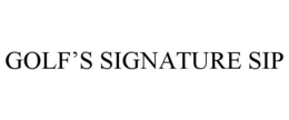 GOLF'S SIGNATURE SIP trademark