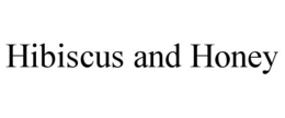 HIBISCUS AND HONEY trademark