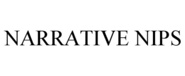 NARRATIVE NIPS trademark