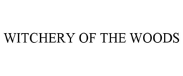 WITCHERY OF THE WOODS trademark