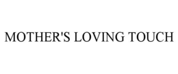 MOTHER'S LOVING TOUCH trademark