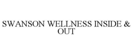 SWANSON WELLNESS INSIDE & OUT trademark