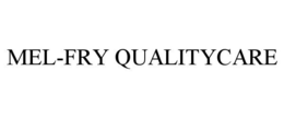 MEL-FRY QUALITYCARE trademark