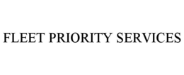 FLEET PRIORITY SERVICES trademark