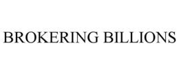 BROKERING BILLIONS trademark