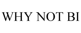 WHY NOT BI trademark