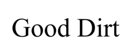 GOOD DIRT trademark