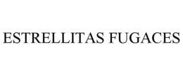 ESTRELLITAS FUGACES trademark