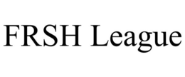 FRSH LEAGUE trademark