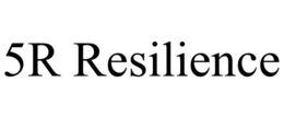 5R RESILIENCE trademark